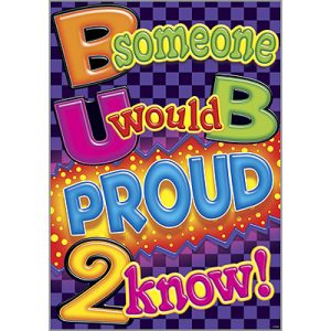 Be someone you would be proud to know